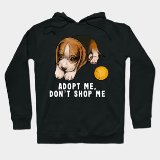 Adopt me don't shop me - white letters Hoodie